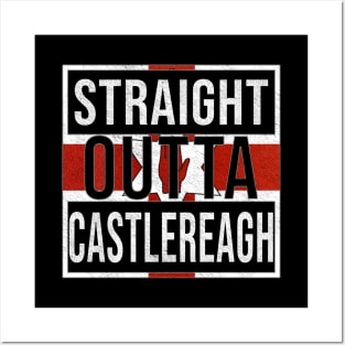 Straight Outta Castlereagh - Gift for Northern Irish, Northern Irishmen , Northern Irishwomen,  From Castlereagh in Northern Ireland Irish Posters and Art